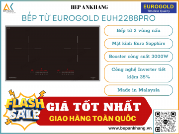Bếp từ Eurogold EUH2288PRO - Made in Malaysia